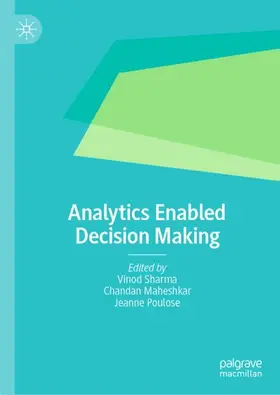 Sharma / Poulose / Maheshkar |  Analytics Enabled Decision Making | Buch |  Sack Fachmedien
