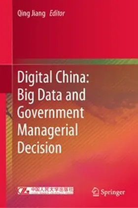 Jiang |  Digital China: Big Data and Government Managerial Decision | eBook | Sack Fachmedien