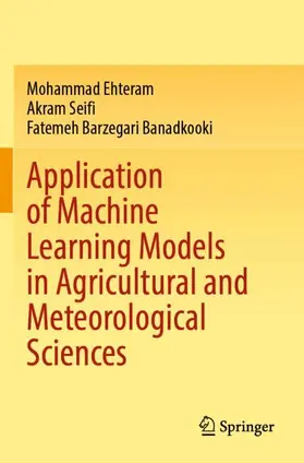 Ehteram / Banadkooki / Seifi |  Application of Machine Learning Models in Agricultural and Meteorological Sciences | Buch |  Sack Fachmedien