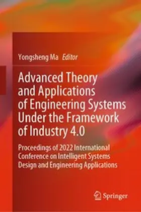 Ma |  Advanced Theory and Applications of Engineering Systems Under the Framework of Industry 4.0 | eBook | Sack Fachmedien