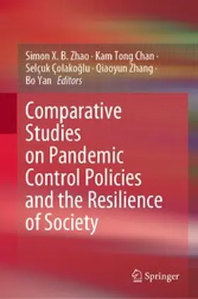 Zhao / Chan / Çolakoglu |  Comparative Studies on Pandemic Control Policies and the Resilience of Society | eBook | Sack Fachmedien