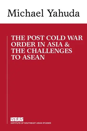 Yahuda |  The Post Cold War Order in Asia and the Challenge to ASEAN | eBook | Sack Fachmedien