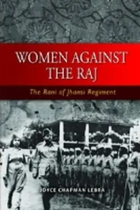Lebra |  Women Against the Raj the Rani of Jhansi Regiment | Buch |  Sack Fachmedien