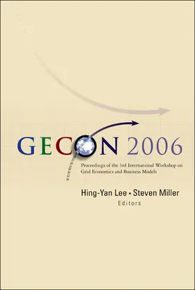 Hing-yan / Lee / Miller |  Gecon 2006 - Proceedings Of The 3rd International Workshop On Grid Economics And Business Models | Buch |  Sack Fachmedien