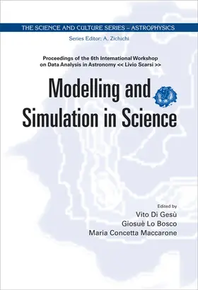 Lo Bosco / Di / Di Gesu |  Modelling and Simulation in Science - Proceedings of the 6th International Workshop on Data Analysis in Astronomy Livio Scarsi | Buch |  Sack Fachmedien