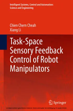 Cheah / Li |  Task-Space Sensory Feedback Control of Robot Manipulators | eBook | Sack Fachmedien