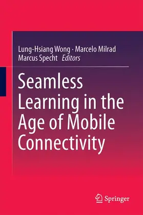 Wong / Milrad / Specht |  Seamless Learning in the Age of Mobile Connectivity | Buch |  Sack Fachmedien