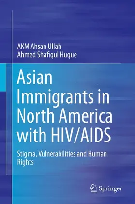 Huque / Ullah |  Asian Immigrants in North America with HIV/AIDS | Buch |  Sack Fachmedien