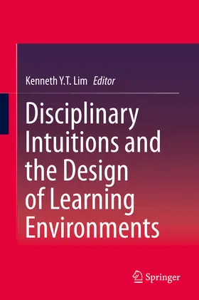 Lim |  Disciplinary Intuitions and the Design of Learning Environments | eBook | Sack Fachmedien