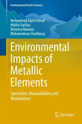 Ashraf / Sarfraz / Naureen |  Environmental Impacts of Metallic Elements | eBook | Sack Fachmedien