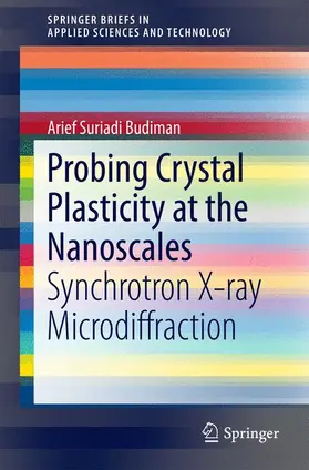 Budiman |  Probing Crystal Plasticity at the Nanoscales | Buch |  Sack Fachmedien
