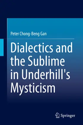 Gan | Dialectics and the Sublime in Underhill's Mysticism | E-Book | sack.de