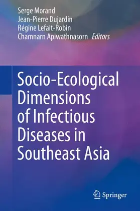 Morand / Apiwathnasorn / Dujardin |  Socio-Ecological Dimensions of Infectious Diseases in Southeast Asia | Buch |  Sack Fachmedien