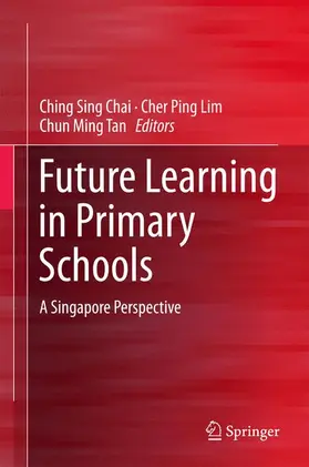 Chai / Lim / Tan |  Future Learning in Primary Schools | Buch |  Sack Fachmedien