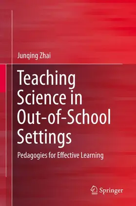 Zhai | Teaching Science in Out-of-School Settings | Buch | 978-981-287-590-7 | www2.sack.de