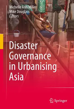 Douglass / Miller |  Disaster Governance in Urbanising Asia | Buch |  Sack Fachmedien