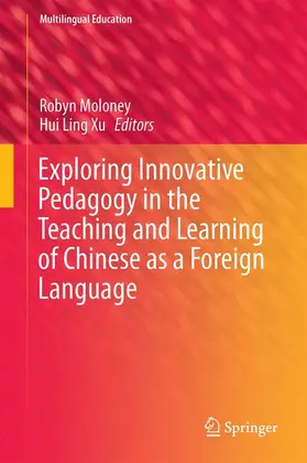 Xu / Moloney |  Exploring Innovative Pedagogy in the Teaching and Learning of Chinese as a Foreign Language | Buch |  Sack Fachmedien