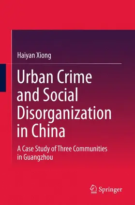 Xiong |  Urban Crime and Social Disorganization in China | Buch |  Sack Fachmedien