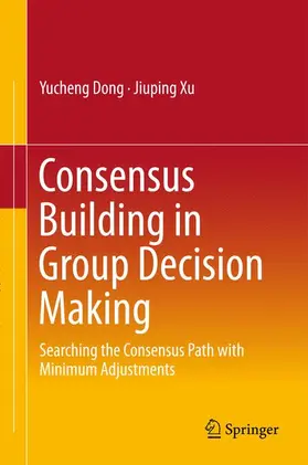 Dong / Xu | Consensus Building in Group Decision Making | Buch | 978-981-287-890-8 | www2.sack.de