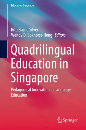Silver / Bokhorst-Heng |  Quadrilingual Education in Singapore | eBook | Sack Fachmedien