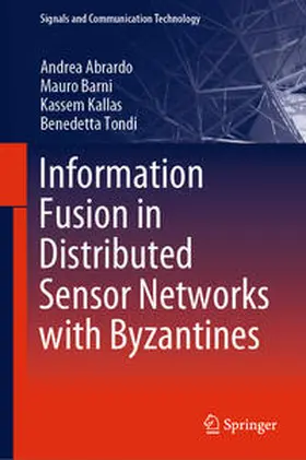 Abrardo / Barni / Kallas | Information Fusion in Distributed Sensor Networks with Byzantines | E-Book | sack.de