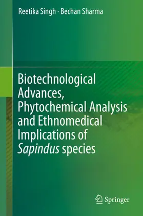 Singh / Sharma | Biotechnological Advances, Phytochemical Analysis and Ethnomedical Implications of Sapindus species | E-Book | sack.de
