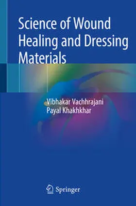 Khakhkhar / Vachhrajani |  Science of Wound Healing and Dressing Materials | Buch |  Sack Fachmedien