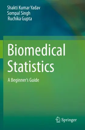 Yadav / Gupta / Singh |  Biomedical Statistics | Buch |  Sack Fachmedien