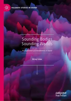 Vallee | Sounding Bodies Sounding Worlds | Buch | 978-981-329-326-7 | sack.de