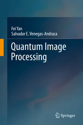 Yan / Venegas-Andraca | Quantum Image Processing | E-Book | sack.de