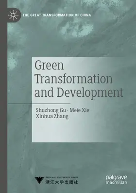 Gu / Xie / Zhang | Green Transformation and Development | Buch | 978-981-329-497-4 | www2.sack.de