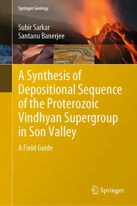 Sarkar / Banerjee |  A Synthesis of Depositional Sequence of the Proterozoic Vindhyan Supergroup in Son Valley | eBook | Sack Fachmedien