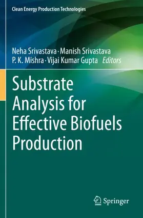 Srivastava / Gupta / Mishra |  Substrate Analysis for Effective Biofuels Production | Buch |  Sack Fachmedien