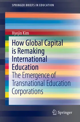 Kim |  How Global Capital is Remaking International Education | eBook | Sack Fachmedien