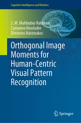 Rahman / Howlader / Hatzinakos |  Orthogonal Image Moments for Human-Centric Visual Pattern Recognition | eBook | Sack Fachmedien