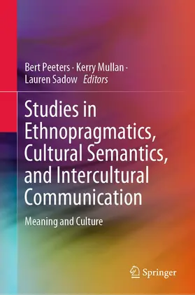Peeters / Sadow / Mullan |  Studies in Ethnopragmatics, Cultural Semantics, and Intercultural Communication | Buch |  Sack Fachmedien