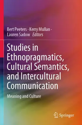 Peeters / Sadow / Mullan |  Studies in Ethnopragmatics, Cultural Semantics, and Intercultural Communication | Buch |  Sack Fachmedien