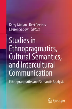 Mullan / Peeters / Sadow |  Studies in Ethnopragmatics, Cultural Semantics, and Intercultural Communication | eBook | Sack Fachmedien