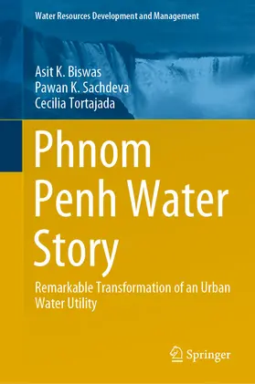 Biswas / Sachdeva / Tortajada | Phnom Penh Water Story | E-Book | sack.de