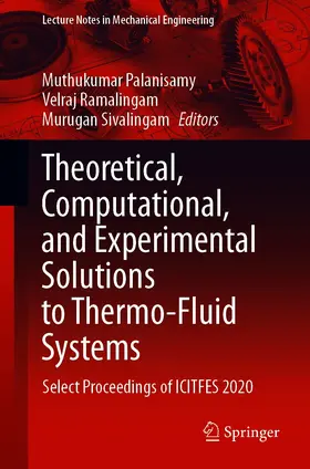 Palanisamy / Ramalingam / Sivalingam |  Theoretical, Computational, and Experimental Solutions to Thermo-Fluid Systems | eBook | Sack Fachmedien