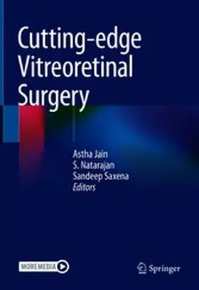 Jain / Natarajan / Saxena |  Cutting-edge Vitreoretinal Surgery | eBook | Sack Fachmedien