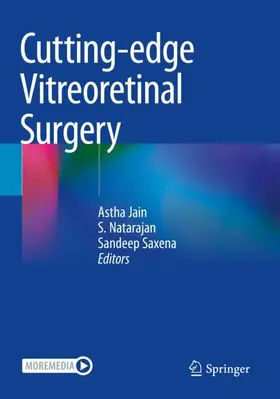 Jain / Natarajan / Saxena |  Cutting-edge Vitreoretinal Surgery | Buch |  Sack Fachmedien