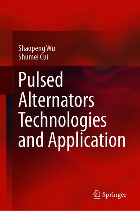 Wu / Cui |  Pulsed Alternators Technologies and Application | eBook | Sack Fachmedien
