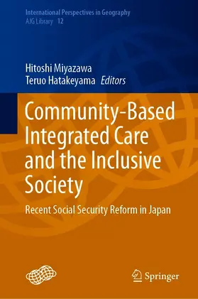 Miyazawa / Hatakeyama |  Community-Based Integrated Care and the Inclusive Society | eBook | Sack Fachmedien