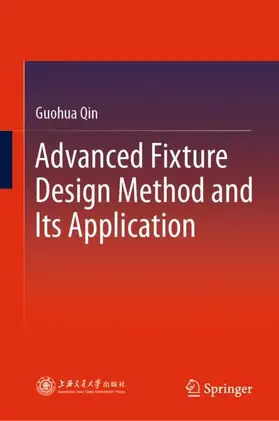 Qin | Advanced Fixture Design Method and Its Application | Buch | 978-981-334-492-1 | www2.sack.de