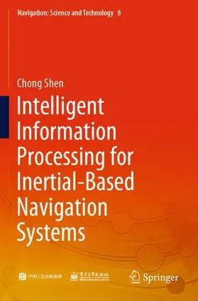 Shen |  Intelligent Information Processing for Inertial-Based Navigation Systems | Buch |  Sack Fachmedien