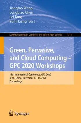 Wang / Chen / Tang |  Green, Pervasive, and Cloud Computing - GPC 2020 Workshops | Buch |  Sack Fachmedien