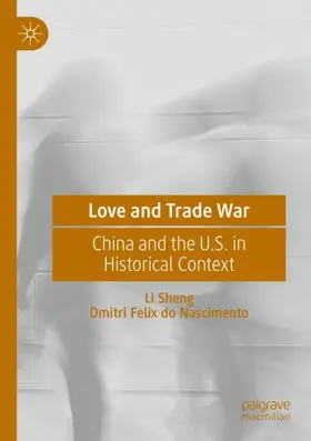 Felix do Nascimento / Sheng |  Love and Trade War | Buch |  Sack Fachmedien