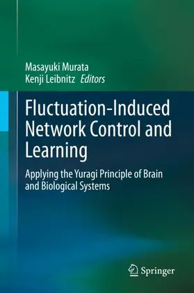 Murata / Leibnitz | Fluctuation-Induced Network Control and Learning | Buch | 978-981-334-975-9 | www2.sack.de