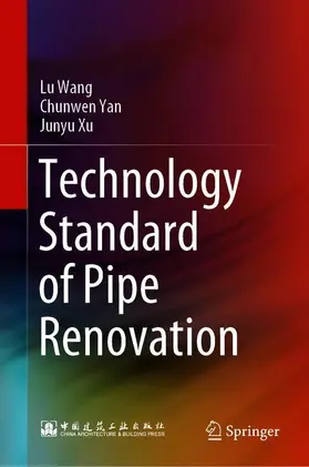 Wang / Xu / Yan |  Technology Standard of Pipe Rehabilitation | Buch |  Sack Fachmedien